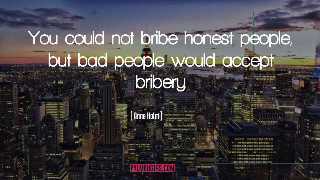 Bribe Payers quotes by Anne Holm