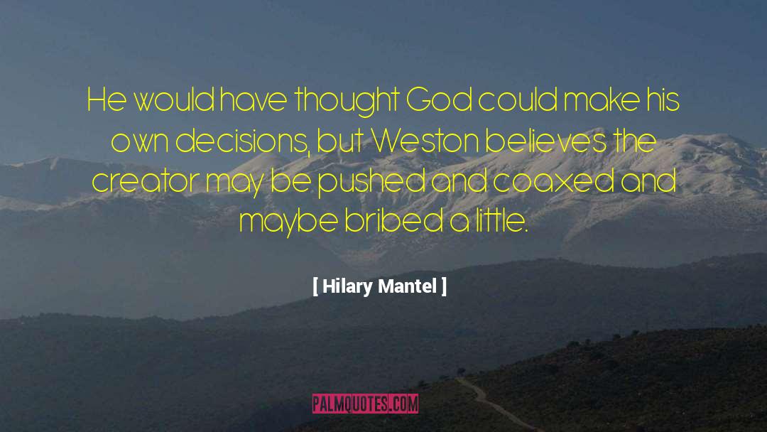 Bribed quotes by Hilary Mantel
