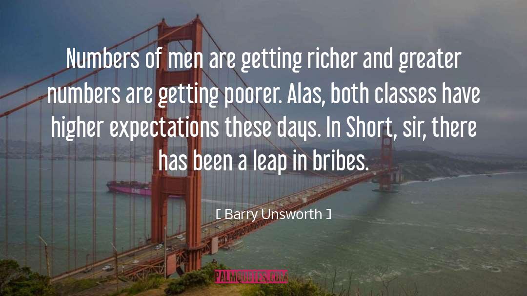 Bribes quotes by Barry Unsworth