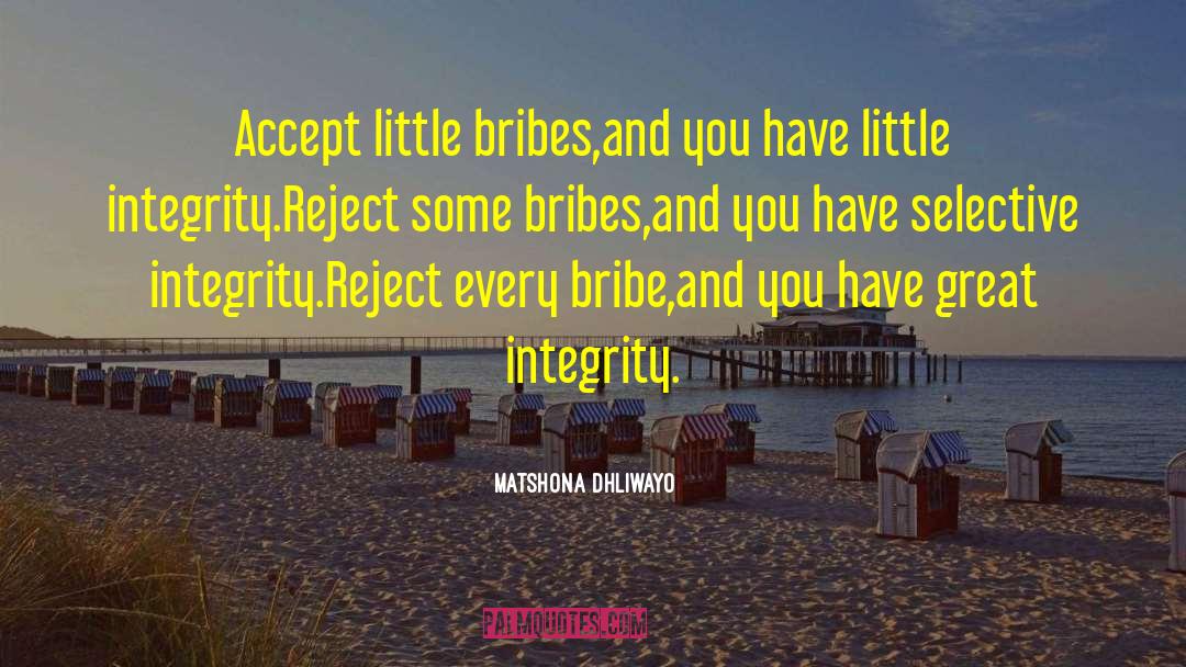 Bribes quotes by Matshona Dhliwayo