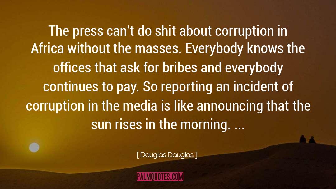 Bribes quotes by Dauglas Dauglas