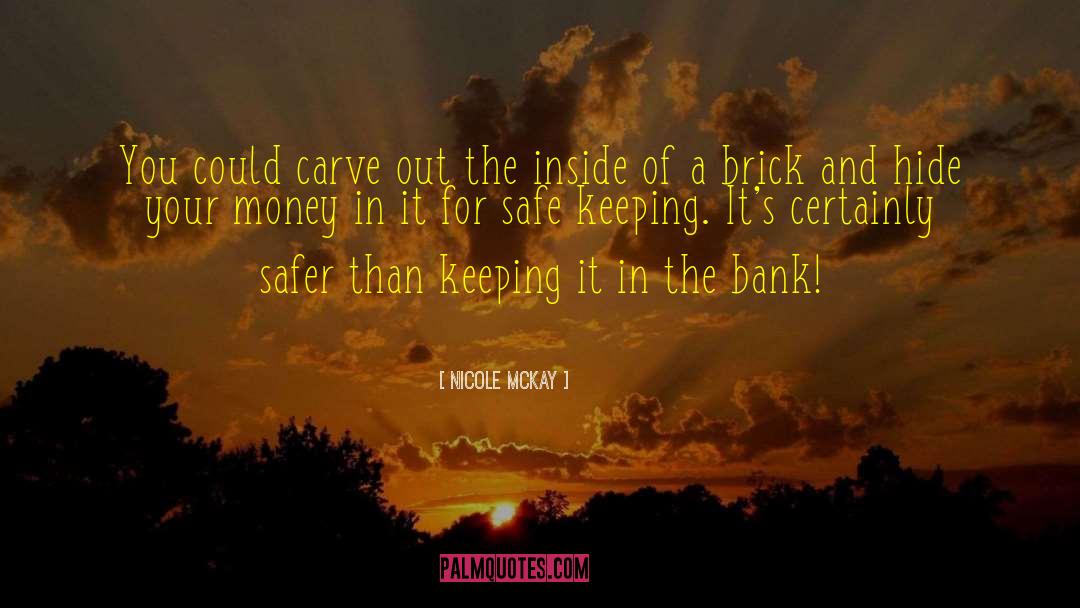 Brick And Blanket Uses quotes by Nicole McKay