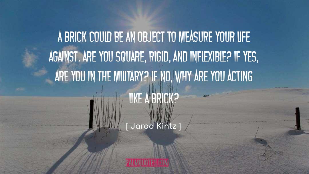 Brick quotes by Jarod Kintz