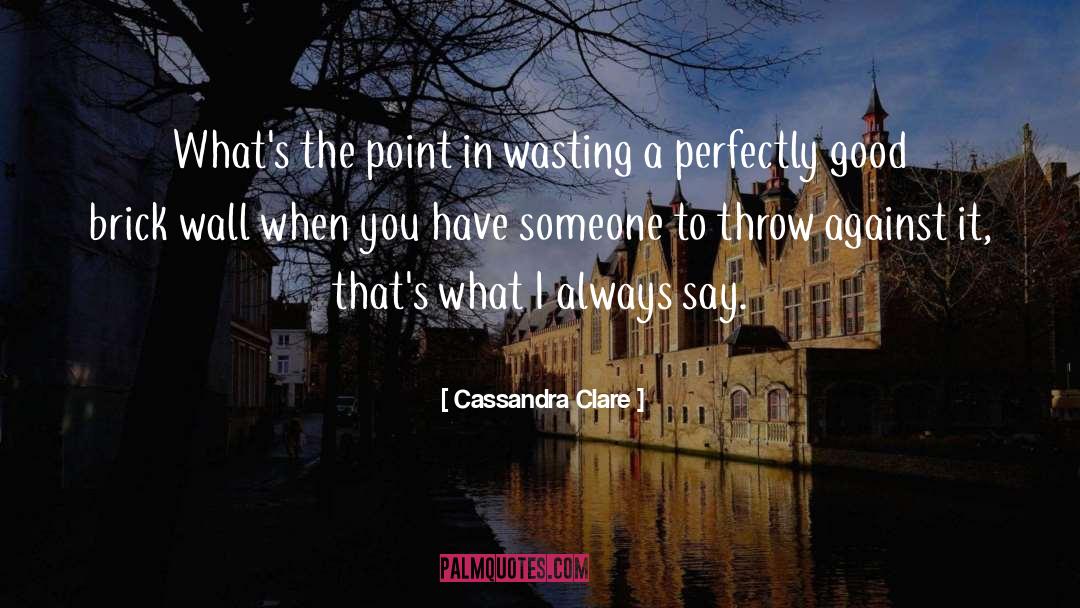 Brick quotes by Cassandra Clare