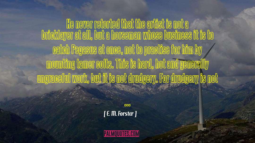 Bricklayer quotes by E. M. Forster