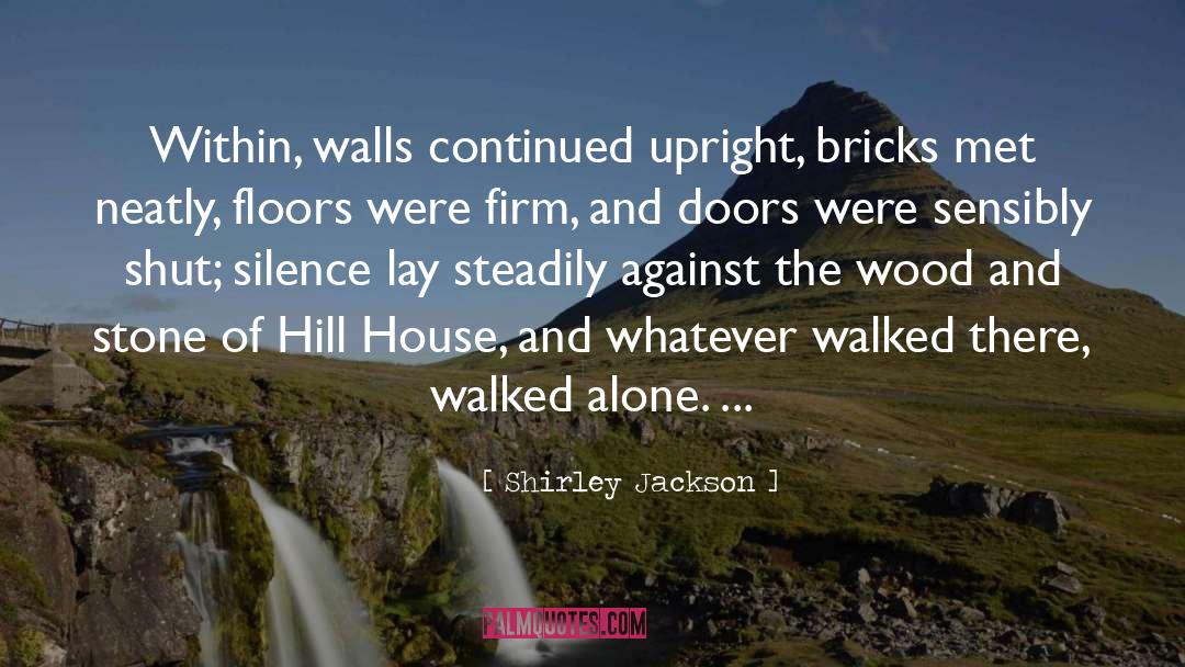 Bricks quotes by Shirley Jackson