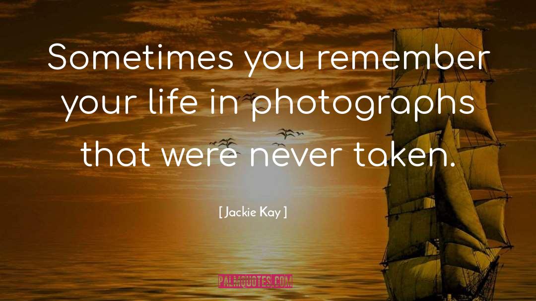 Bricmont Photographs quotes by Jackie Kay