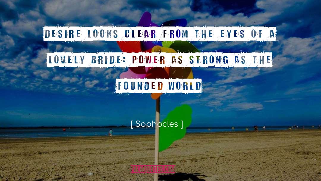 Bride quotes by Sophocles