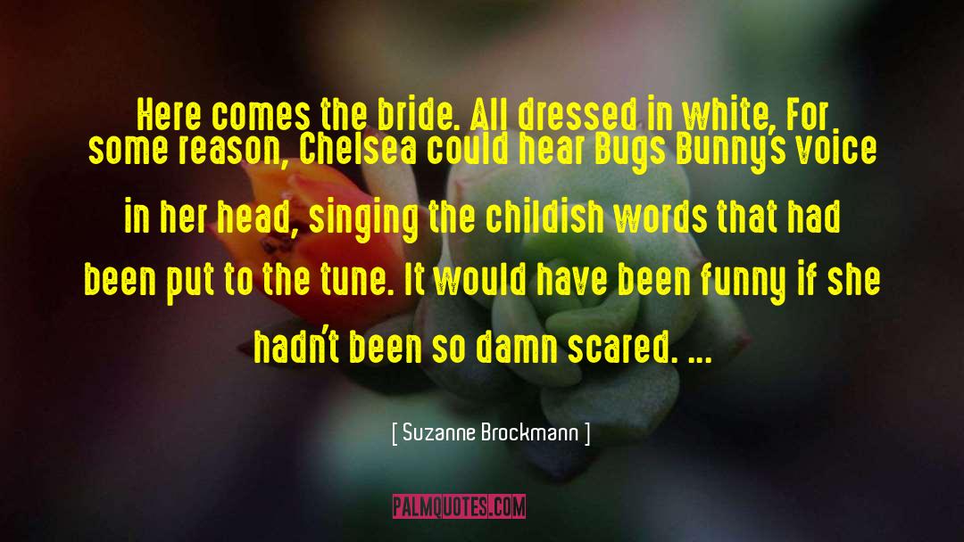 Bride quotes by Suzanne Brockmann