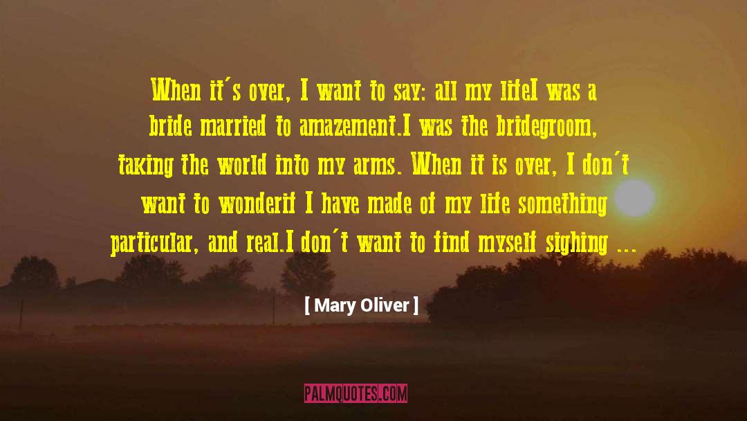 Bridegroom quotes by Mary Oliver