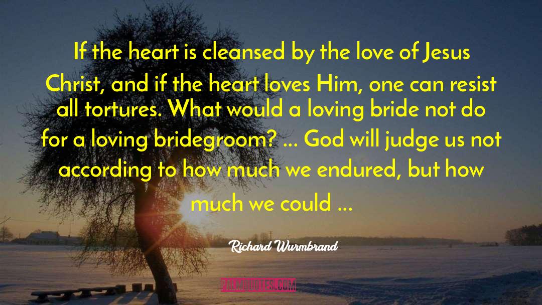 Bridegroom quotes by Richard Wurmbrand