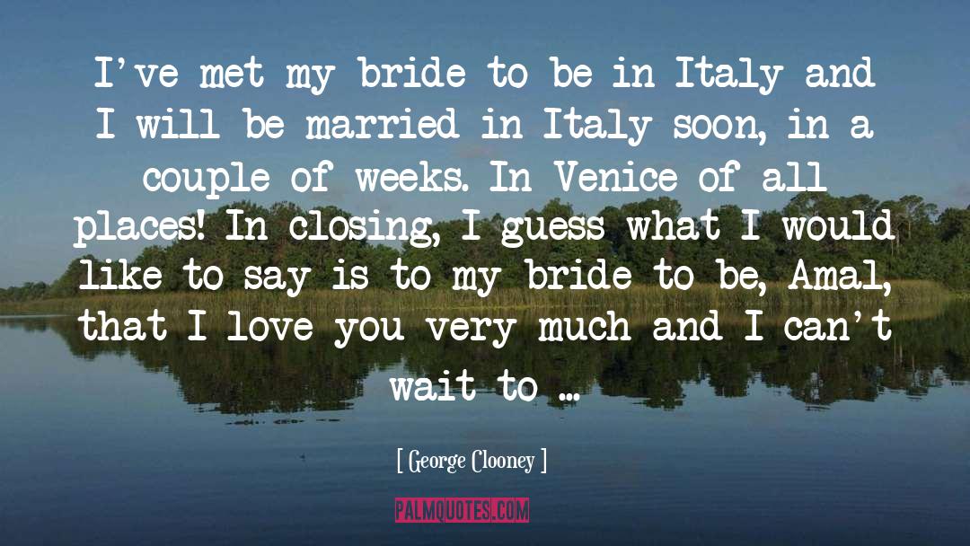 Brides quotes by George Clooney
