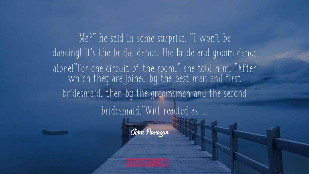 Bridesmaid quotes by John Flanagan