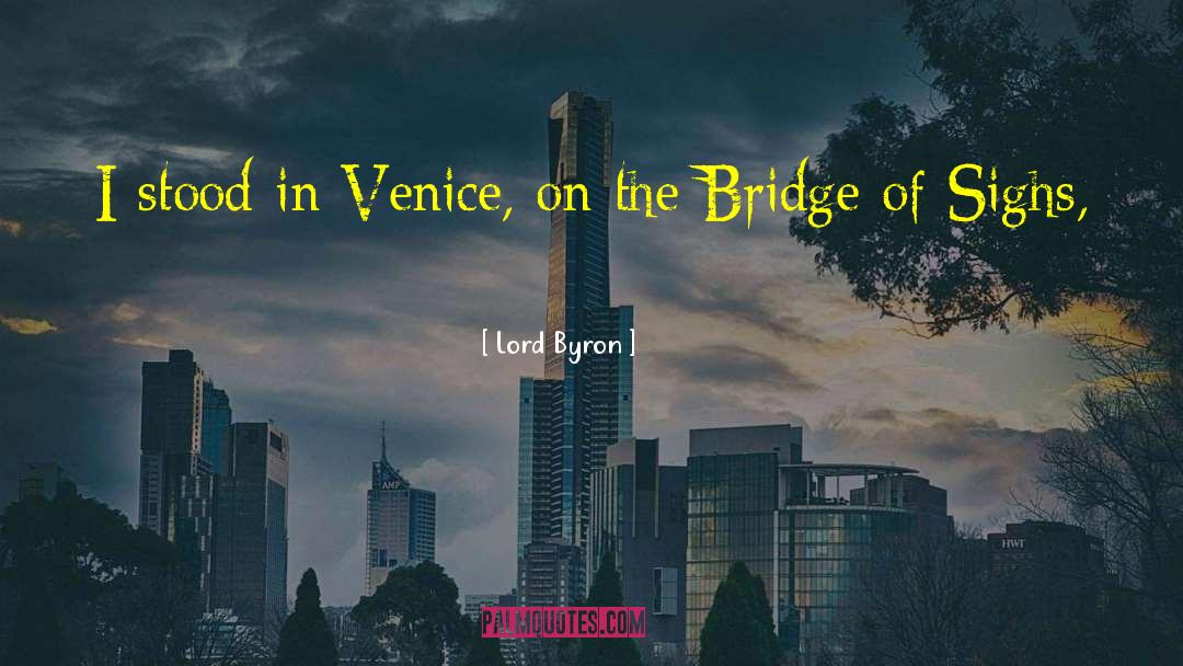 Bridge Of Sighs quotes by Lord Byron