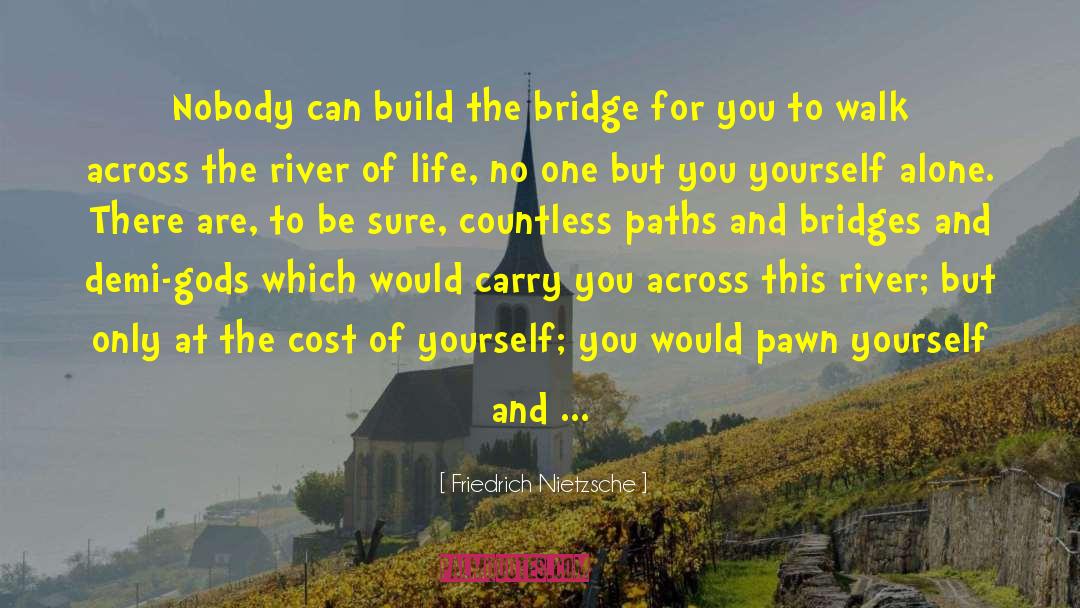 Bridge On River Kwai quotes by Friedrich Nietzsche