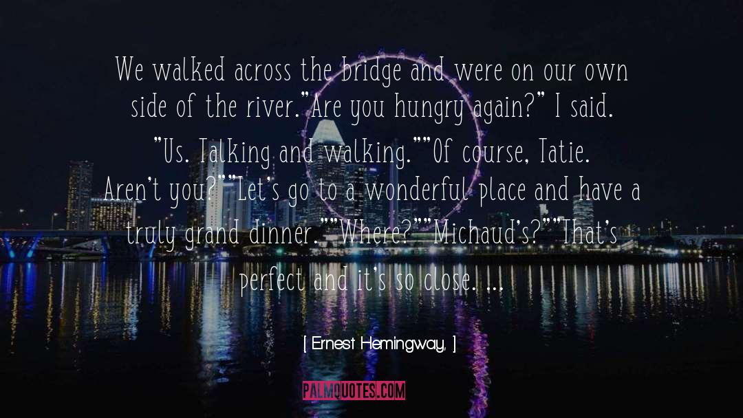 Bridge On River Kwai quotes by Ernest Hemingway,