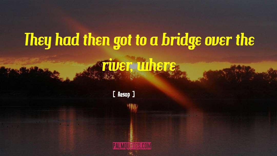 Bridge Over The River Kwai Book quotes by Aesop