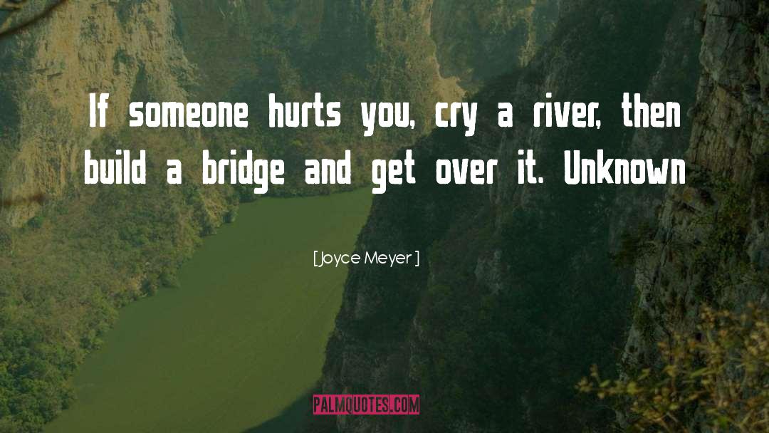 Bridge Over The River Kwai Movie quotes by Joyce Meyer