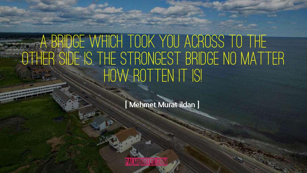 Bridge Over The River Kwai Movie quotes by Mehmet Murat Ildan