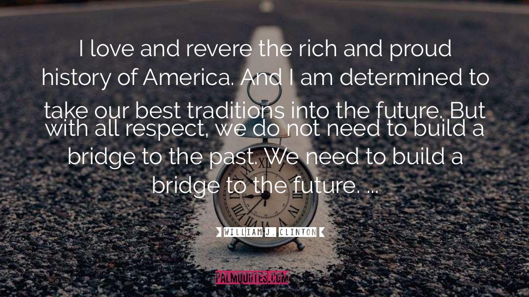 Bridge quotes by William J. Clinton