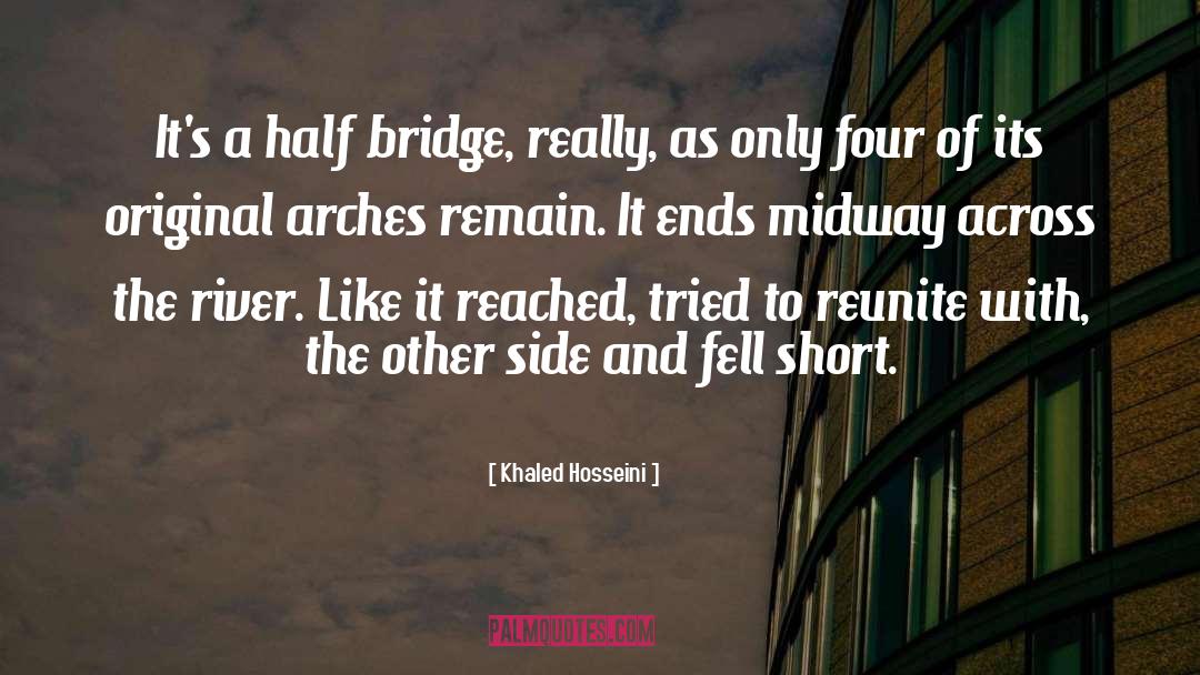 Bridge quotes by Khaled Hosseini