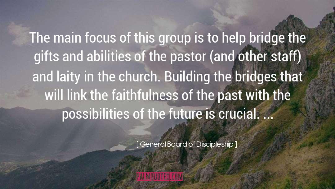 Bridge quotes by General Board Of Discipleship