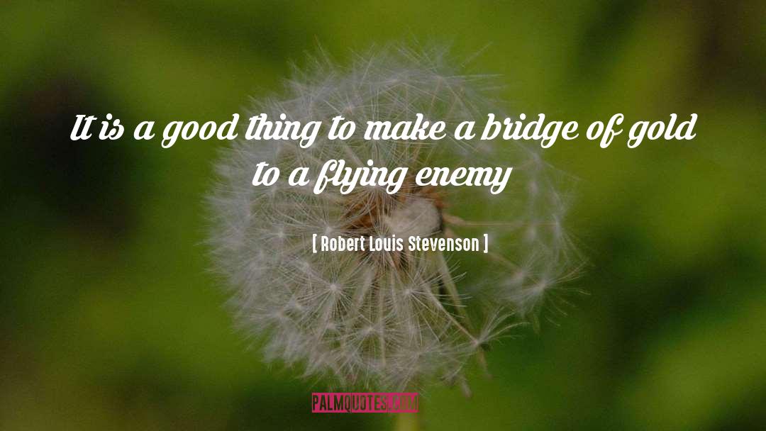 Bridge quotes by Robert Louis Stevenson