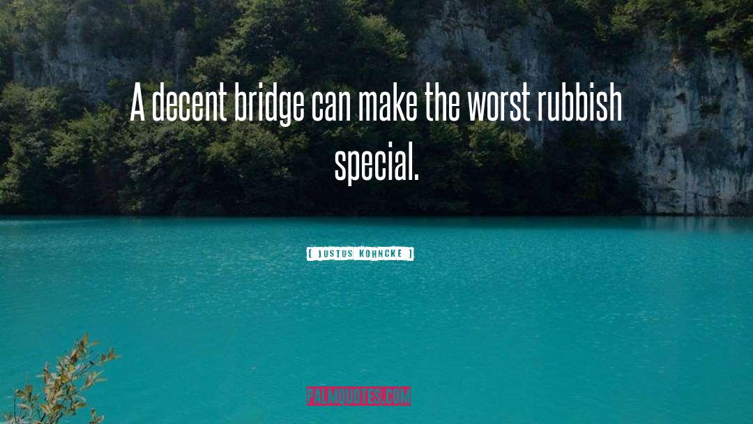 Bridge quotes by Justus Kohncke