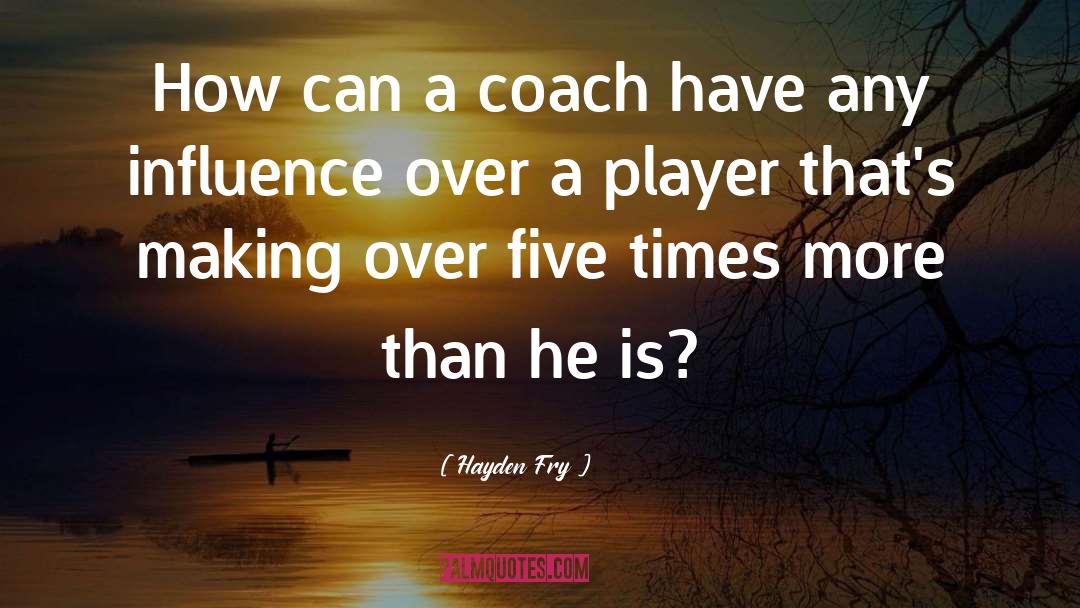 Bridgette Hayden quotes by Hayden Fry