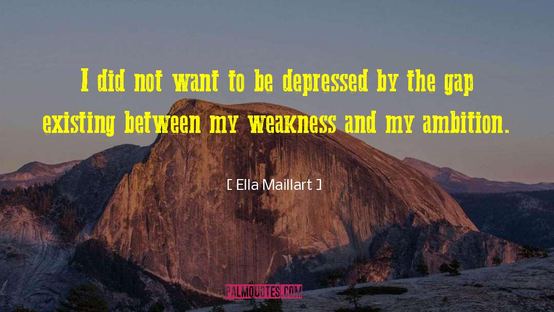 Bridging The Gap quotes by Ella Maillart