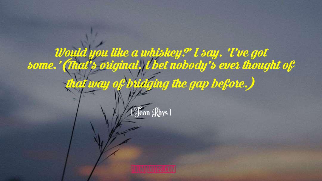 Bridging The Gap quotes by Jean Rhys