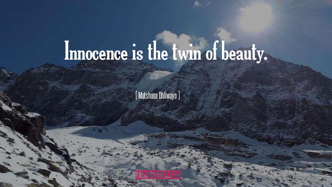 Brief Beauty quotes by Matshona Dhliwayo
