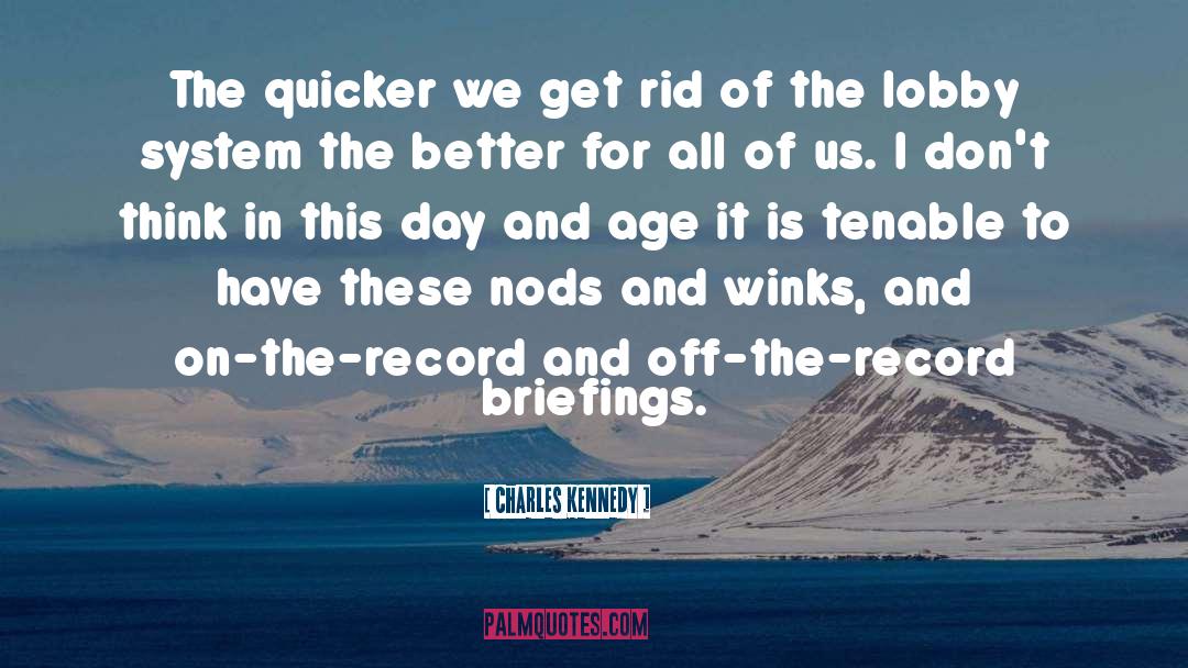 Briefings quotes by Charles Kennedy