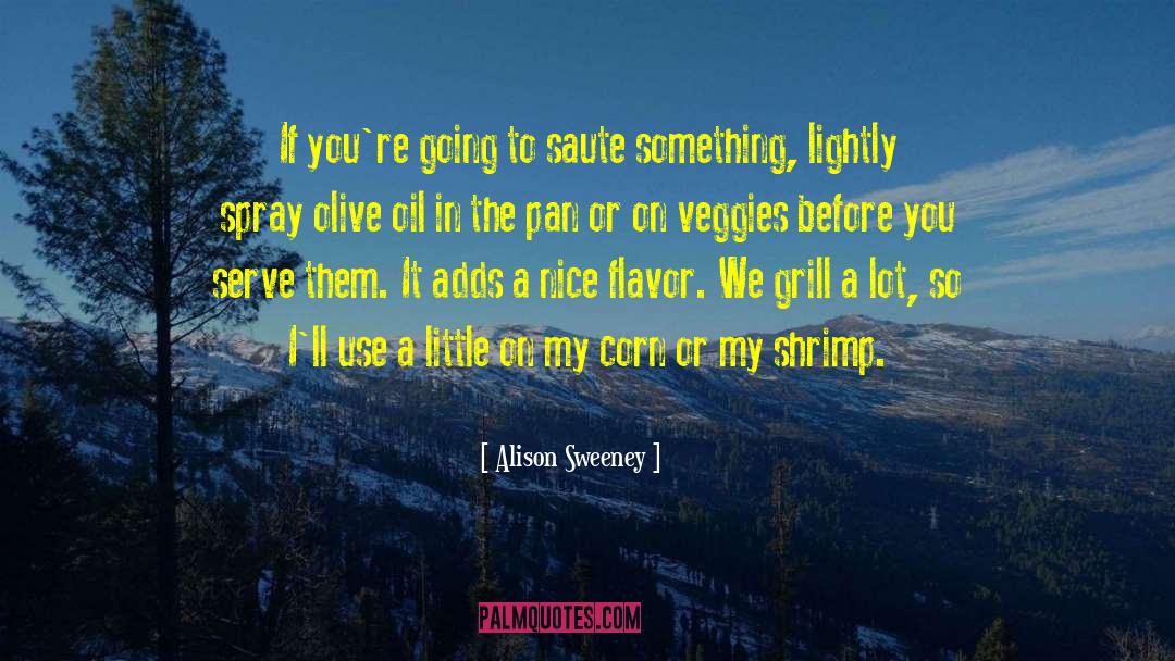 Brigantino Olive Oil quotes by Alison Sweeney