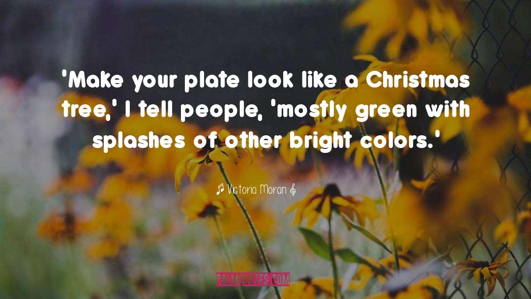 Bright Colors quotes by Victoria Moran