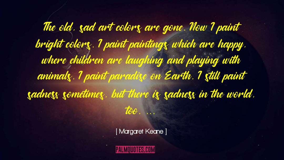 Bright Colors quotes by Margaret Keane