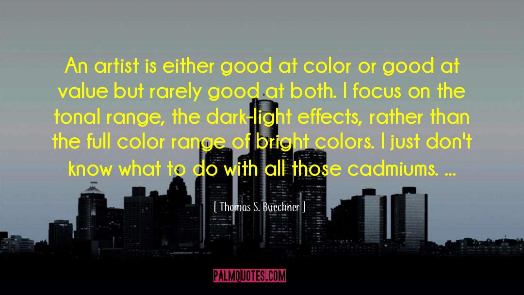 Bright Colors quotes by Thomas S. Buechner