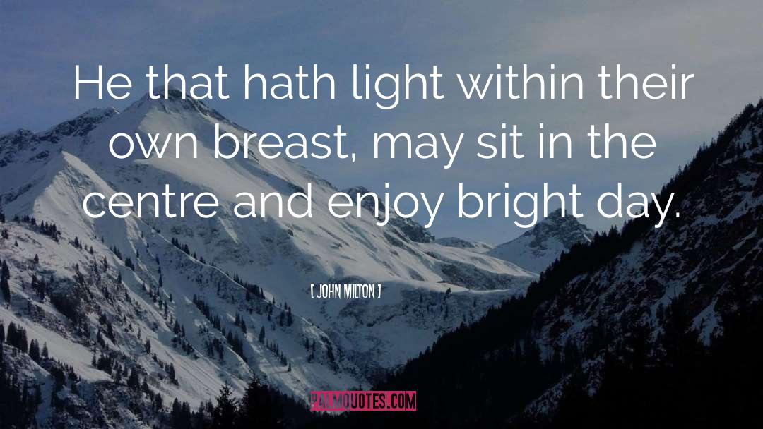 Bright Days quotes by John Milton
