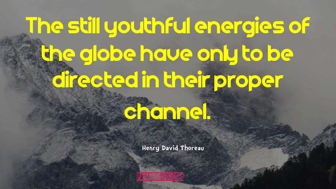 Bright Energy quotes by Henry David Thoreau