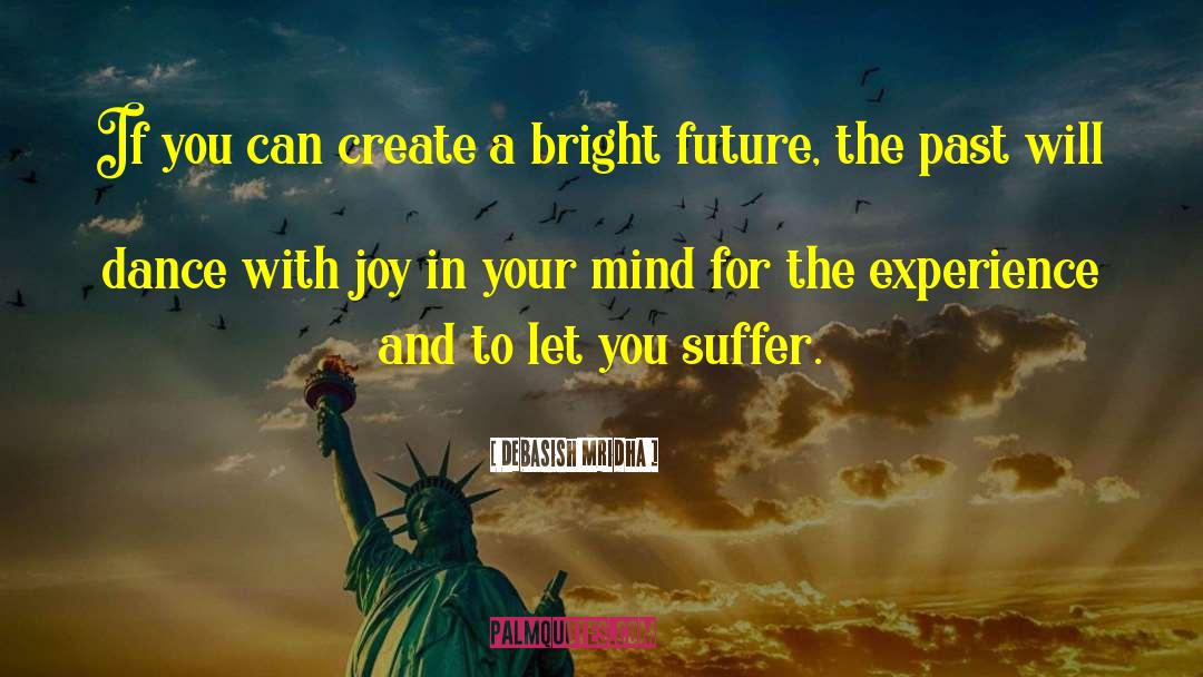 Bright Future quotes by Debasish Mridha