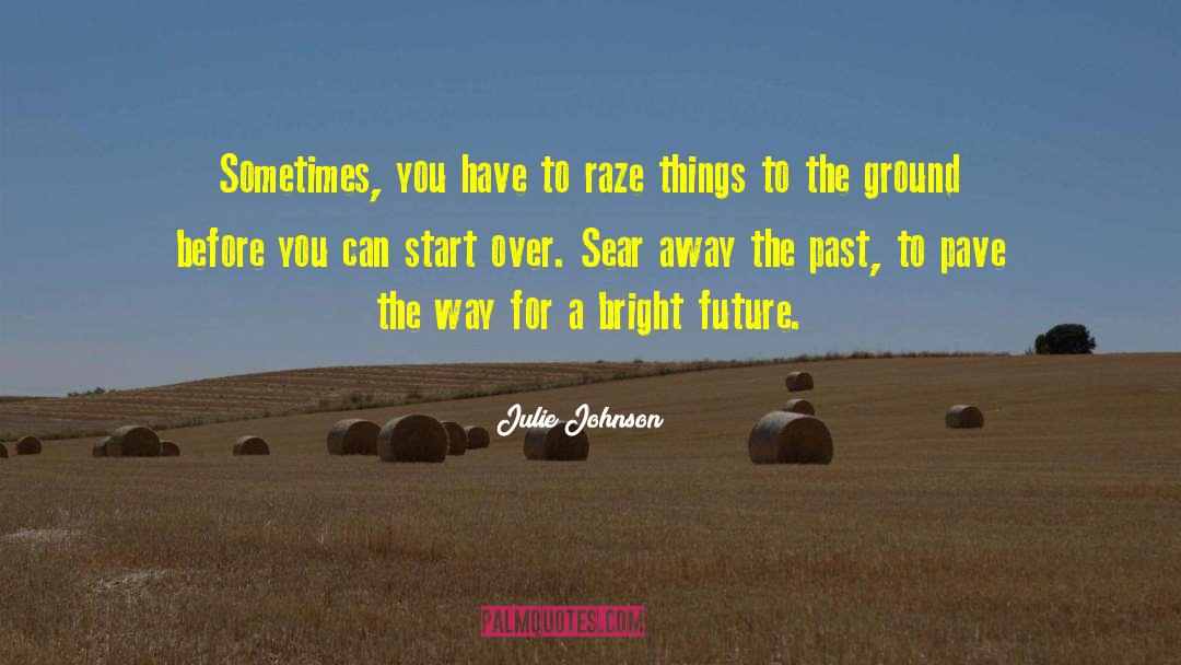 Bright Future quotes by Julie Johnson