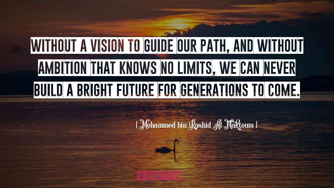 Bright Future quotes by Mohammed Bin Rashid Al Maktoum