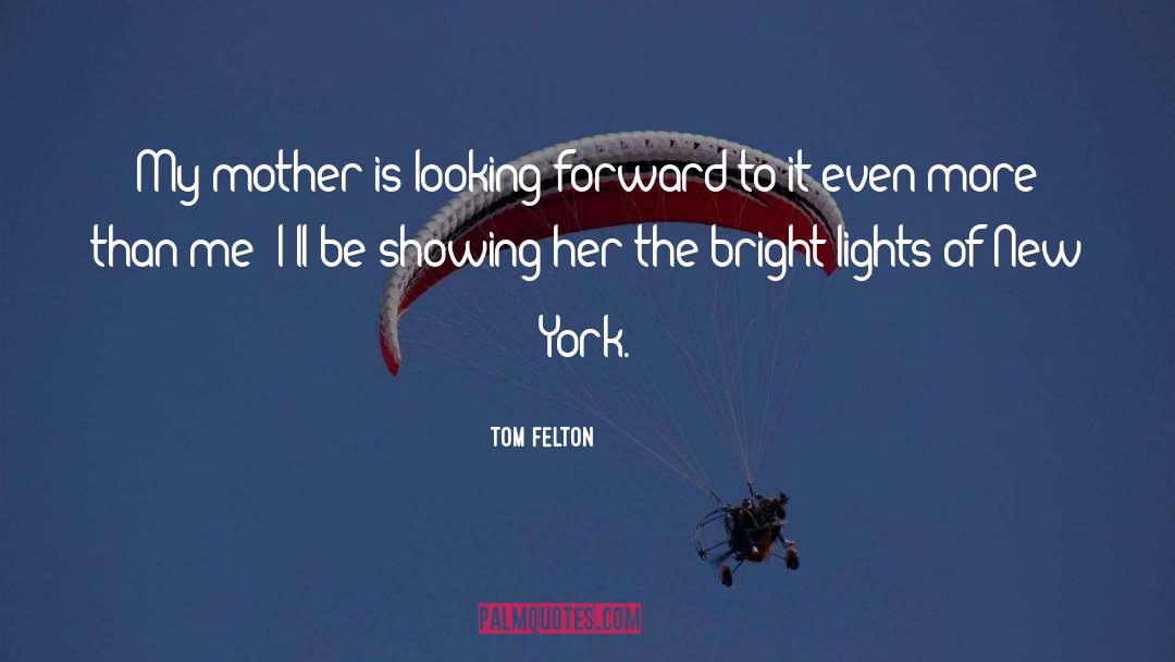 Bright Lights quotes by Tom Felton