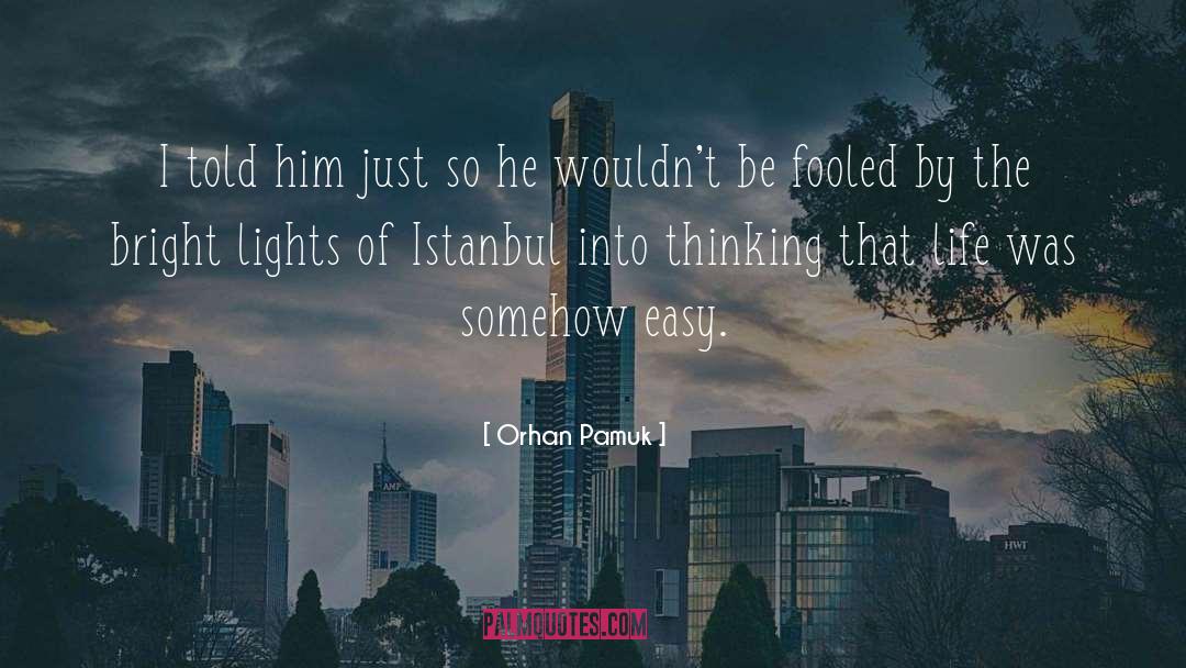Bright Lights quotes by Orhan Pamuk