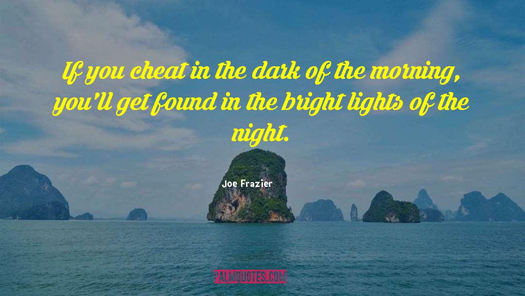 Bright Lights quotes by Joe Frazier