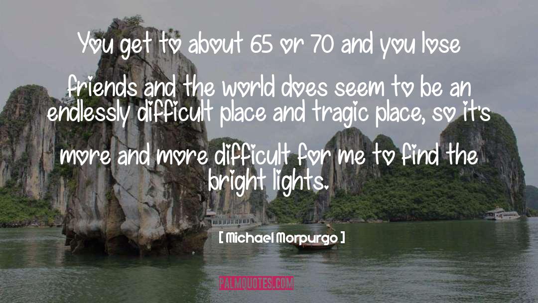 Bright Lights quotes by Michael Morpurgo