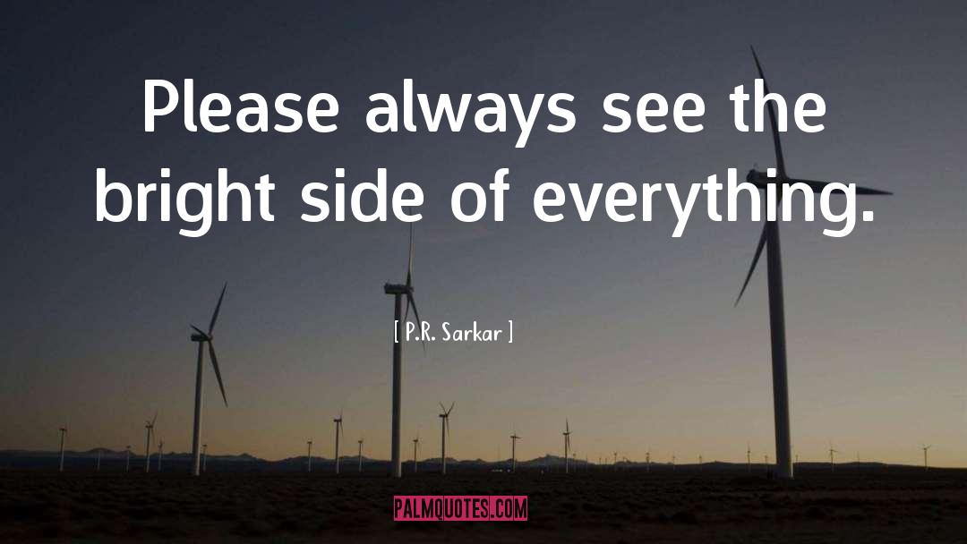 Bright Side quotes by P.R. Sarkar