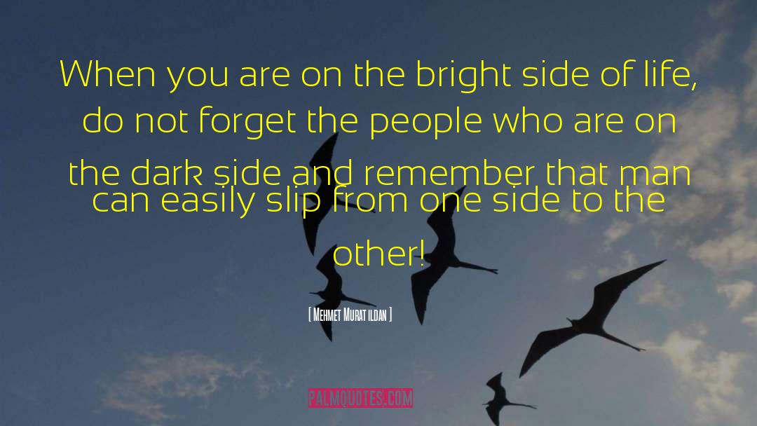 Bright Side quotes by Mehmet Murat Ildan