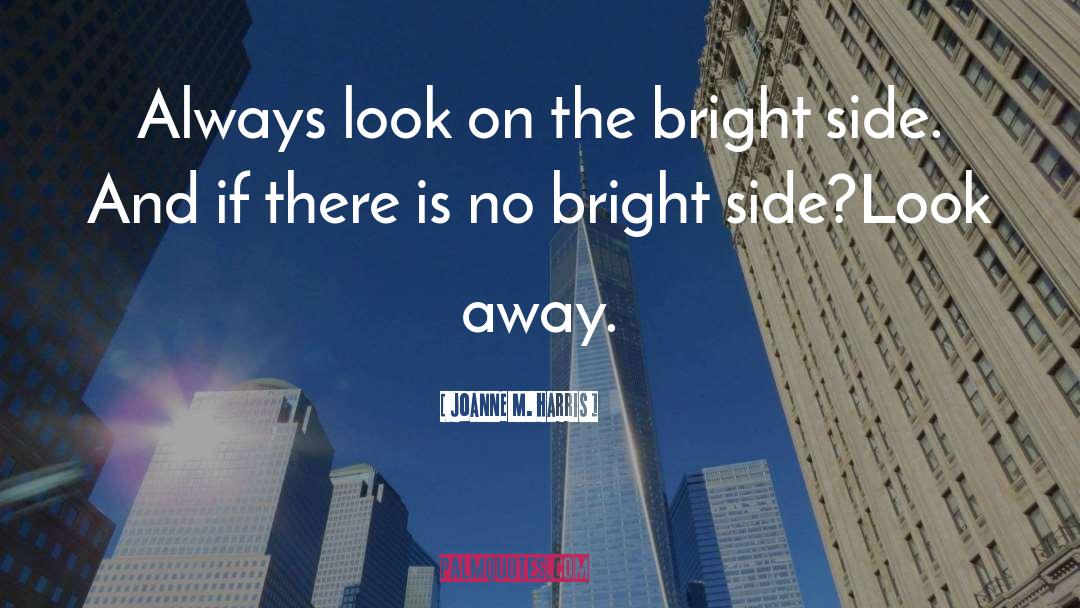 Bright Side quotes by Joanne M. Harris