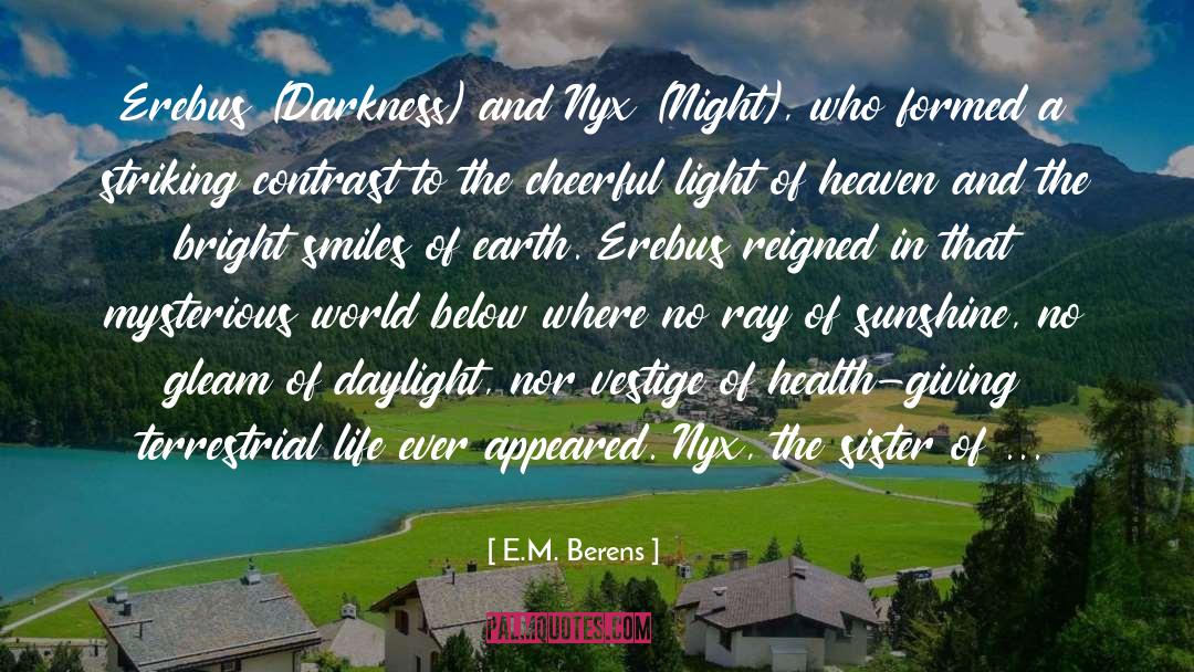 Bright Smiles quotes by E.M. Berens